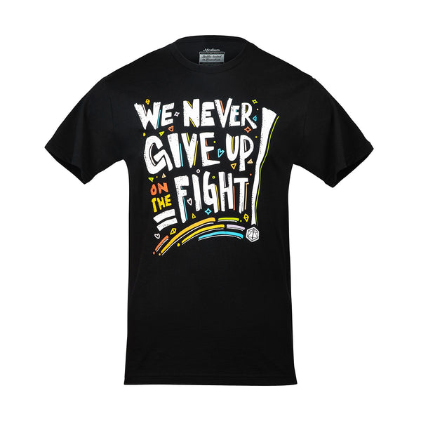 Orgulho: We Never Give Up On The Fight T-Shirt